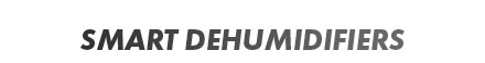 Smart Dehumidifiers Title