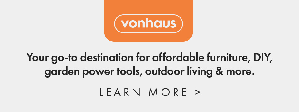 The official site for Vonhaus products | UK Home & garden retailer